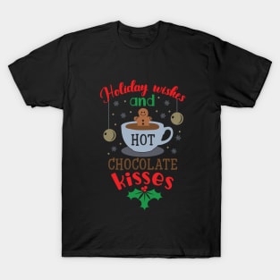 holiday wishes and hot chocolate T-Shirt